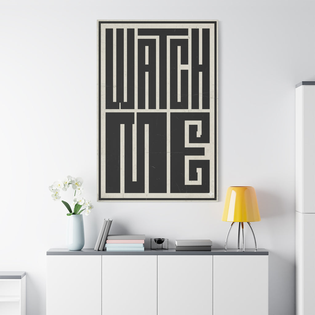 WATCH ME