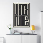 WATCH ME