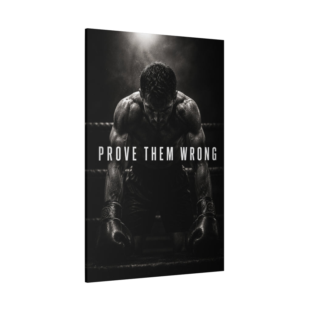 PROVE THEM WRONG