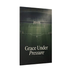 GRACE UNDER PRESSURE