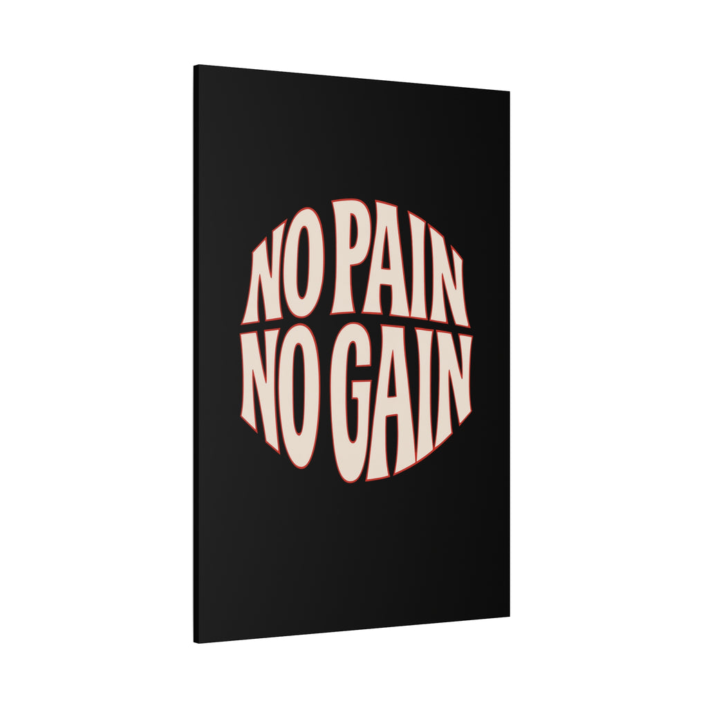 NO PAIN NO GAIN