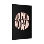 NO PAIN NO GAIN