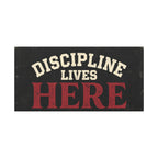 DISCIPLINE LIVES HERE