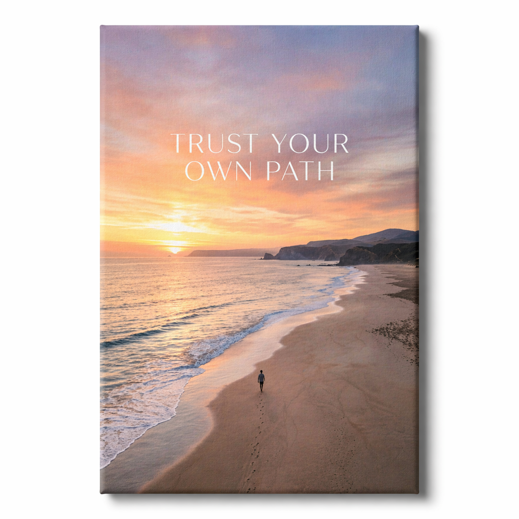 TRUST YOUR OWN PATH