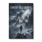 COMFORT KILLS GROWTH