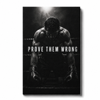 PROVE THEM WRONG