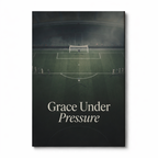 GRACE UNDER PRESSURE