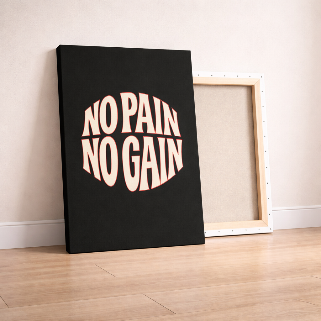 NO PAIN NO GAIN