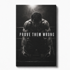 PROVE THEM WRONG