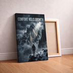 COMFORT KILLS GROWTH